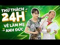 Thử Thách 24h  Bà Vê Làm Mẹ Anh Đức - Vê Vê Channel