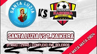 T.KAIKEIRA VS SANTA LUZIA         COPA N3