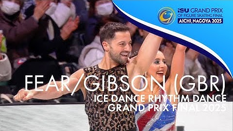 FEAR / GIBSON (GBR) | Ice Dance Rhythm Dance | Grand Prix Final 2025 | #GPFigure