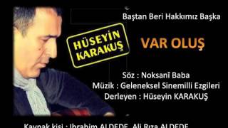 HÜSEYİN KARAKUŞ - VAR OLUŞ- Resimi