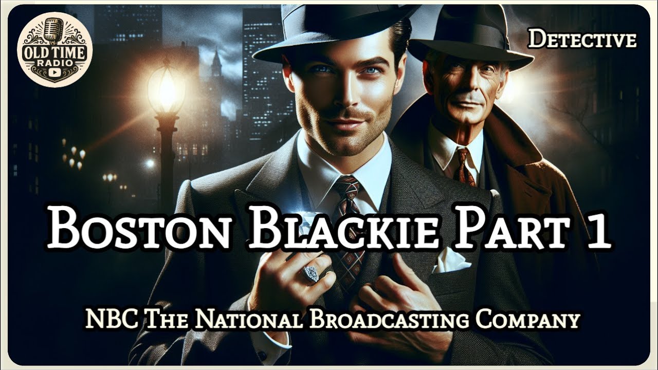 Boston Blackie Part 1 | NBC The National Broadcasting Company | Detective | BBC Radio Drama | Old...
