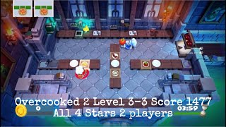 Overcooked 2 Level 3-3 Score 1477 All 4 Stars 2 Players