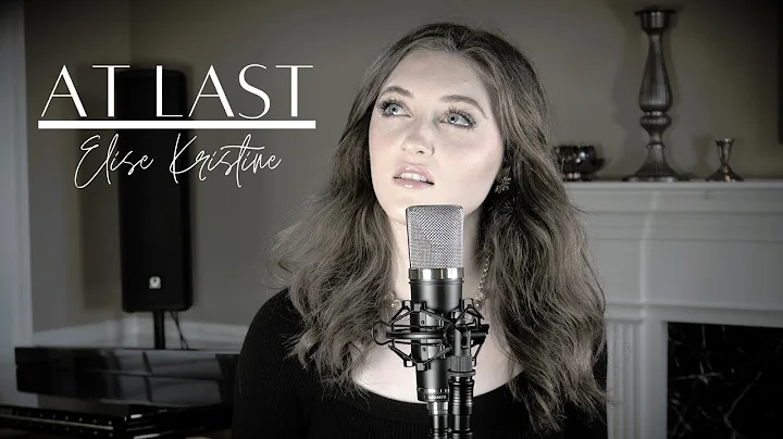 At Last (Cover) (Official Music Video) by Elise Kristine