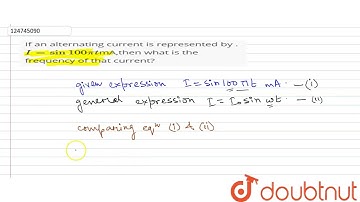 If an alternating current is represented by . `I=sin100pit`mA,then what is the frequency