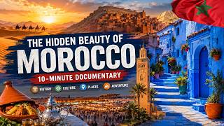 The Hidden Beauty of Morocco | A Journey Through Its Most Beautiful Places
