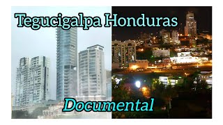 Tegucigalpa capital de Honduras, documental 2024