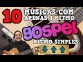 10 MÚSICAS GOSPEL COM APENAS 1 RITMO PARA INICIANTES