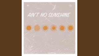 Ain't No Sunshine