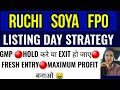 RUCHI SOYA FPO- LISTING DAY STRATEGY | BUY, HOLD OR SELL? GMP TODAY ? | PAYAL