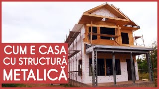 CUM E CASA CU STRUCTURĂ METALICĂ