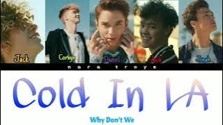Cold In LA - Why Don't We [Colour Coded Lyrics]