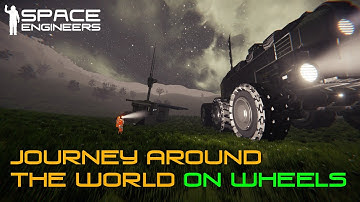 Space Engineers | Travel around the world on Wheels