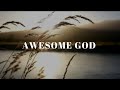 Awesome God by Michael W. Smith piano  worship instrumental