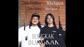 Download Lagu BUNGKAK - Dipta Ferdiana feat Wira Kapiyot (Official Video Music) MP3