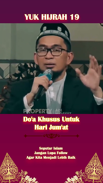 Doa Khusus Untuk Hari Jum'at - Ceramah Ustadz Adi Hidayat