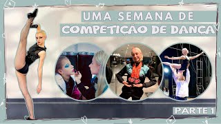 Uma Semana de Competição de Dança: Rotrina, figurinos, alimentação, maquiagens, coreografias e etc