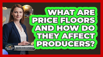 What Are Price Floors And How Do They Affect Producers? - Macroecon Experts