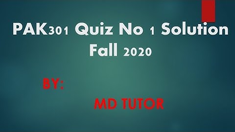PAK301 Quiz No 1 Solution Fall 2020