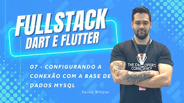 Curso Fullstack Dart e Flutter: 07 - Configurando a conexão com a base de dados MySQL