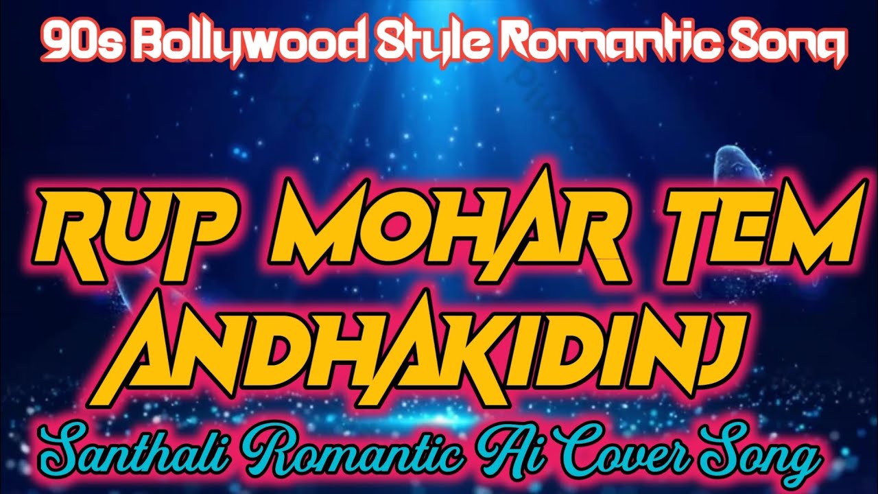 Rup Mohortem Andhakidinj (AI Cover Version)💞 Santhali Romantic Ai Cover Song 💞