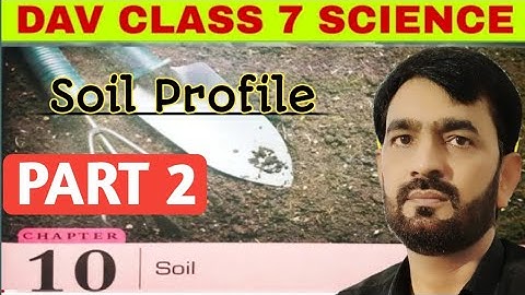 #niraj_sir • Part :-02 Soil Profile Chapter 10 Soil class 7 Dav Public School @ScienceSolutions .