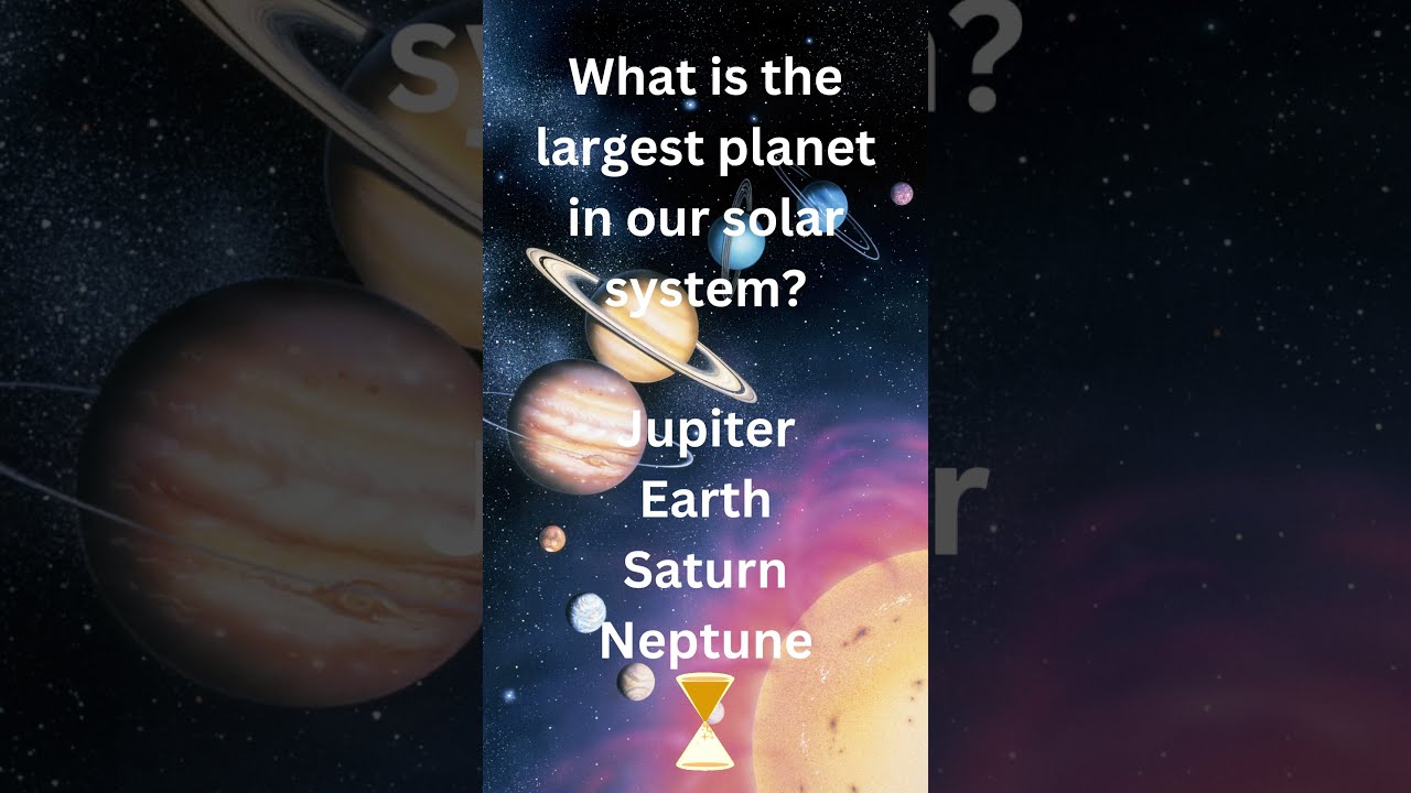 What Is The Largest Planet In Our Solar System 