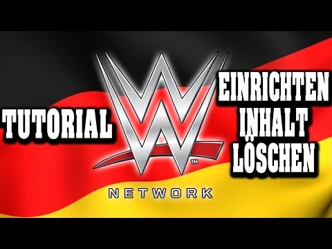 WWE NETWORK IN DEUTSCHLAND EINRICHTEN | INHALT | KÜNDIGEN! - Tutorial in Deutsch