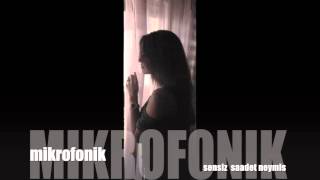 Mikrofonik Sensiz Saadet Neymis