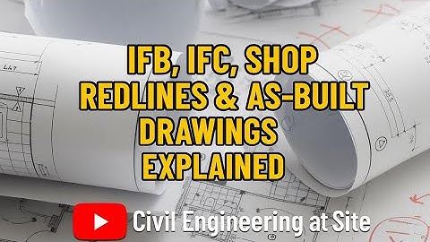 Types of Drawings in Construction Projects| IFB, IFC, Shop, Redline & As-Built Drawings 