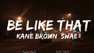 Kane Brown, Swae Lee, Khalid - Be Like That (Lyrics)  || Rogelio Music