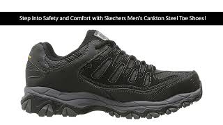 Step Into Safety and Comfort with Skechers Men's Cankton Steel Toe Shoes!