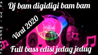 dj bam digi digi bam bam full bass remixer jedag jedug || viral 2020 tik tod song-ong