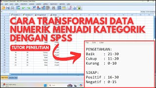 Tutorial SPSS: Cara Mudah & Cepat Mengubah Data Numerik Menjadi Kategorik (Recode Data) dengan SPSS