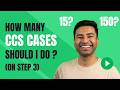 How many CCS cases should I do for Step 3?