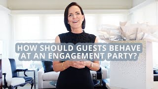 Engagement Party Etiquette as a Guest