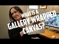 What is a Gallery wrapped canvas?