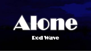 Rod Wave - Alone (Lyrics)