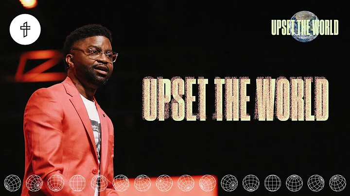 Upset The World // How To Change The World // Upse...