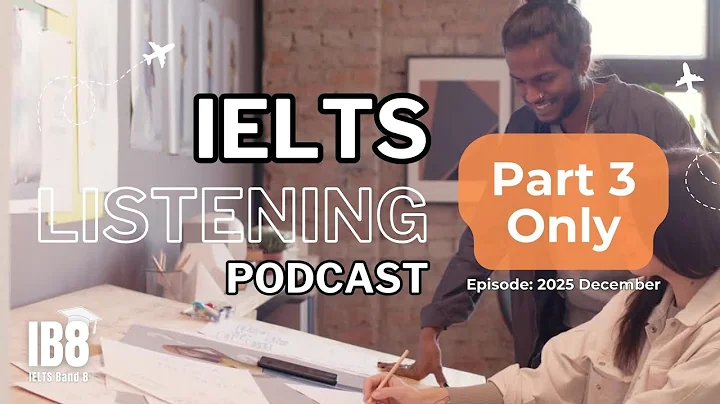 IELTS Listening Podcast | Part 3 Only December Test | Luyện nghe tiếng Anh thụ động #ib8