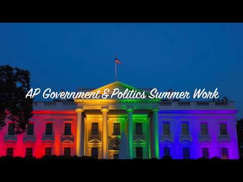 AP Government & Politics Summer Work