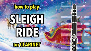 How to play Sleigh Ride on Clarinet | Clarified