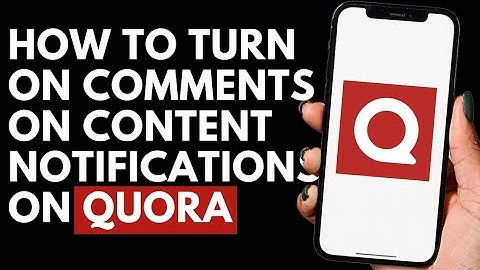 How To Turn On Comments On Content Notifications on Quora