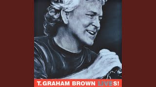 Video thumbnail of "T. Graham Brown - Good Days Bad Days (Live)"