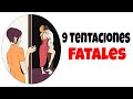 Estas 9 Tentaciones Arruinarán Tu Vida