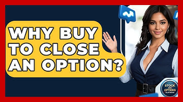 Why Buy To Close An Option? - Stock and Options Playbook