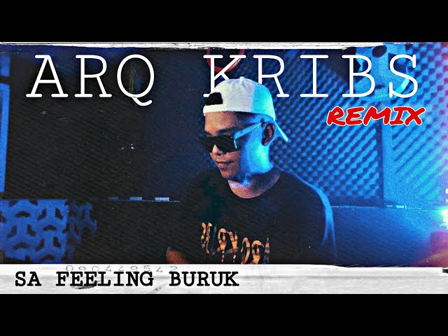SA FEELING BURUK _ ARQ KRIBS [URM] class=