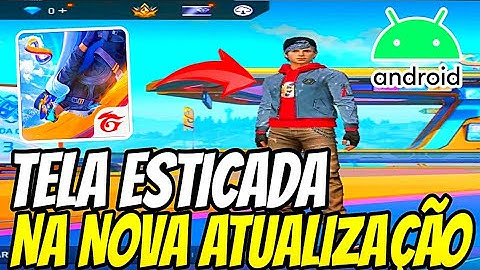 COMO ESTICAR A TELA DO FREE FIRE NA NOVA ATUALIZAÇÃO SEM APLICATIVOS EM TODOS OS ANDROID