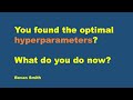 IML16: After obtaining optimal hyperparameters, what do I do now?