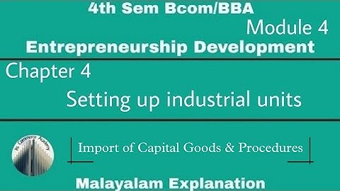 4th Sem Bcom/BBA|Module4| Entrepreneurship Development|Chapter 4|Import of capital goods&procedures