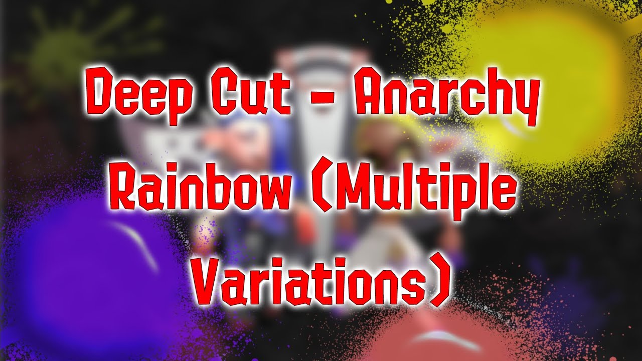 Deep Cut - Anarchy Rainbow (Multiple Variations)